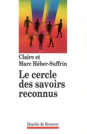 Le cercle des savoirs reconnus - Claire Héber-Suffrin