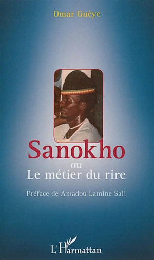 Sanokho ou Le métier du rire - Omar Guèye