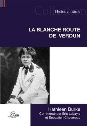 La blanche route de Verdun - Kathleen Burke