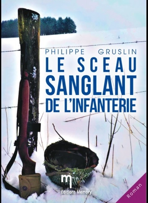 Le sceau sanglant de l'infanterie - Philippe Gruslin