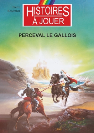 Perceval le Gallois - Pierre Rosenthal