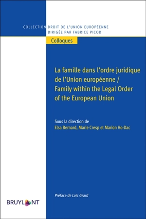 La famille dans l'ordre juridique de l'Union européenne. Family within the Legal Order of the European Union