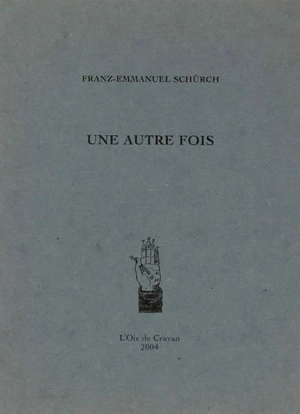 Une autre fois - Franz-Emmanuel Schürch