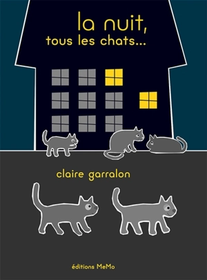 La nuit, tous les chats... - Claire Garralon