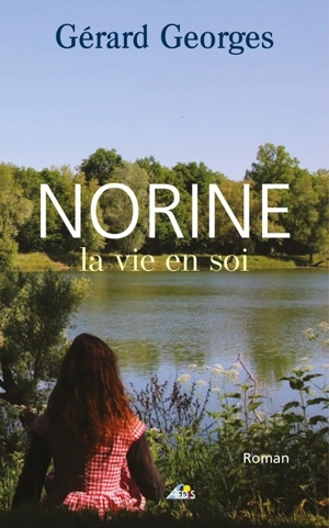 Norine : la vie en soi - Gérard Georges