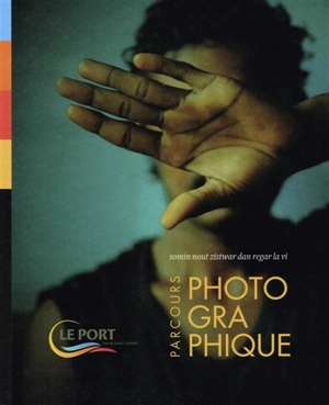 Parcours photographique : somin nout zistwar dan regar la vi