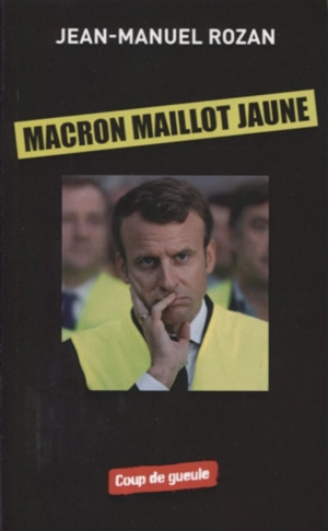 Macron maillot jaune - Jean-Manuel Rozan