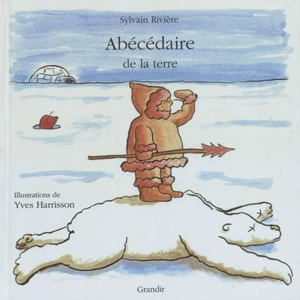 Abécédaire de la terre - Sylvain Rivière