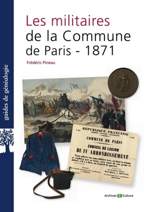 Les militaires de la Commune de Paris, 1871 - Frédéric Pineau