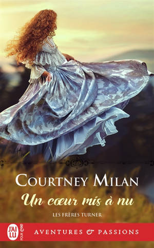 Les frères Turner. Vol. 3. Un coeur mis à nu - Courtney Milan