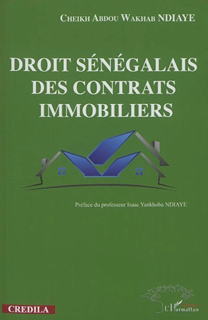 Droit sénégalais des contrats immobiliers - Cheikh Abdou Wakhab Ndiaye