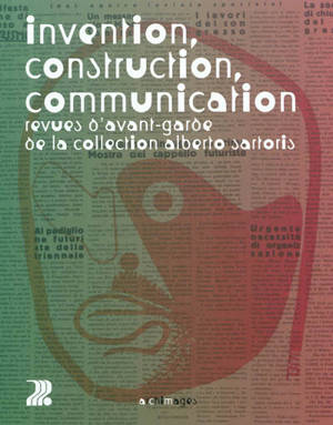 Invention, construction, communication : revues d'avant-garde de la collection Alberto Sartoris - Antoine Baudin