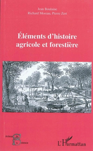 Eléments d'histoire agricole et forestière - Jean Boulaine