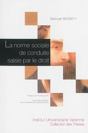 La norme sociale de conduite saisie par le droit - Samuel Benisty