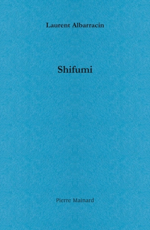 Shifumi : poèmes - Laurent Albarracin