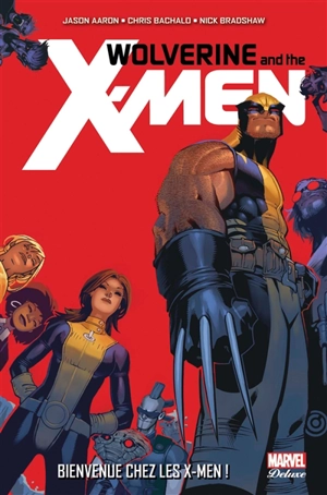 Wolverine and the X-Men. Bienvenue chez les X-Men ! - Jason Aaron