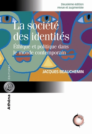 La société des identités : éthique et politique dans le monde contemporain - Jacques Beauchemin