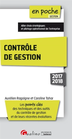 Contrôle de gestion 2017-2018 : les points clés des techniques et des outils du contrôle de gestion et de leurs récentes évolutions - Aurélien Ragaigne