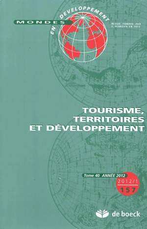 Mondes en développement, n° 157. Tourisme, territoires et développement