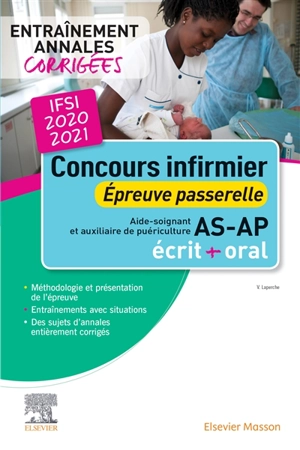 Concours infirmier 2020-2021 : épreuve passerelle pour aide-soignant et auxiliaire de puériculture AS-AP : écrit + oral, entraînement et annales corrigées - Valérie Laperche