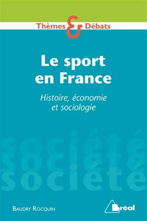 Le sport en France : histoire, économie et sociologie - Baudry Rocquin