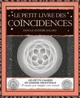 Le petit livre des coïncidences : dans le système solaire - Gilbert Sinoué