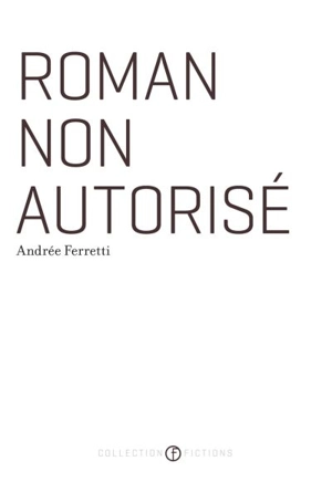 Roman non autorisé - Andrée Bertrand-Feretti