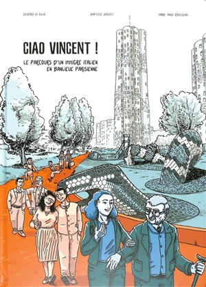 Ciao Vincent ! : le parcours d'un immigré italien en banlieue parisienne - Debora Di Gilio