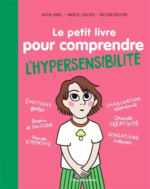 Le petit livre pour comprendre l'hypersensibilité - Anouk Barel