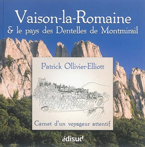 Vaison-la-Romaine et le pays des Dentelles de Montmirail - Patrick Ollivier-Elliott