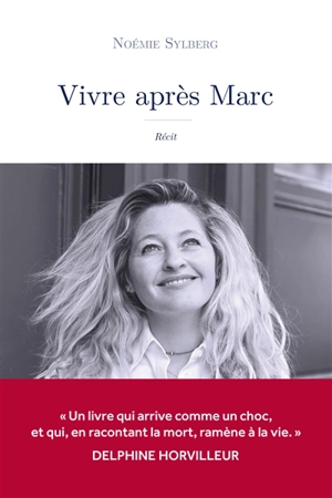 Vivre après Marc : récit - Noémie Sylberg