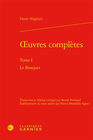 Oeuvres complètes. Vol. 1. Le banquet - Dante Alighieri