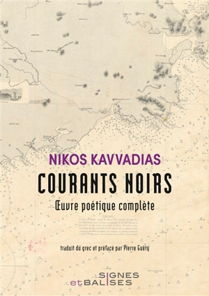 Courants noirs : oeuvre poétique complète - Nikos Kavvadias