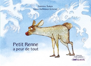 Petit Renne a peur de tout - Karen Hoffmann-Schickel