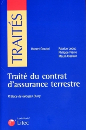 Traité du contrat d'assurance terrestre - Hubert Groutel