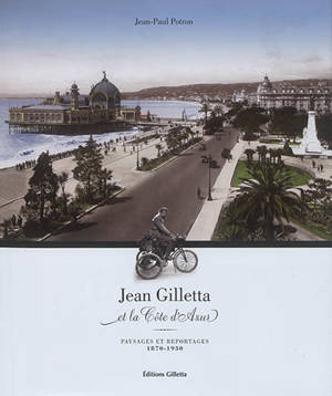 Jean Gilletta et la Côte d'Azur : paysages et reportages, 1870-1930