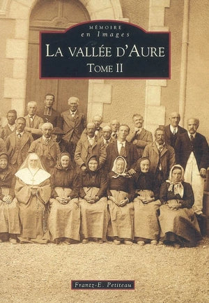 La vallée d'Aure. Vol. 2 - Frantz-Emmanuel Petiteau