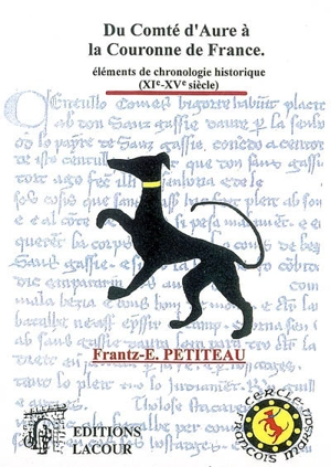 Du comté d'Aure à la couronne de France : éléments de chronologie historique, XIe-XVe siècle - Frantz-Emmanuel Petiteau