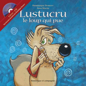 Lustucru, le loup qui pue - Dominique Demers
