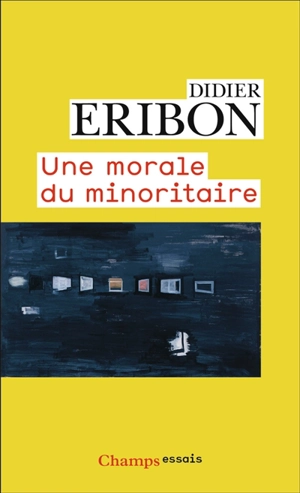 Une morale du minoritaire : variations sur un thème de Jean Genet - Didier Eribon