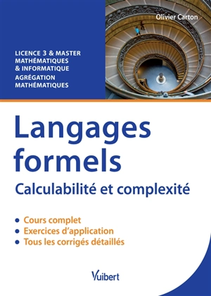 Langages formels, calculabilité et complexité : cours et exercices corrigés : licence 3 & master, mathématiques & informatique, agrégation mathématiques - Olivier Carton