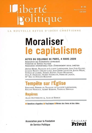 Liberté politique, n° 45. Moraliser le capitalisme : actes du colloque du 4 mars 2009