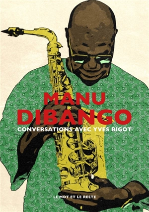 Manu Dibango : conversations avec Yves Bigot - Manu Dibango