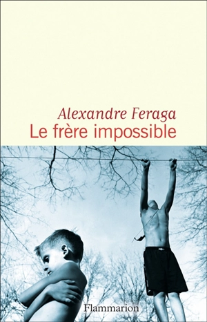 Le frère impossible - Alexandre Feraga