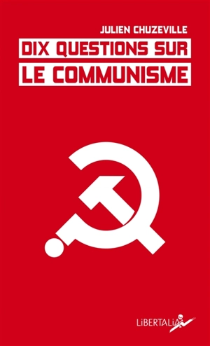 Dix questions sur le communisme - Julien Chuzeville