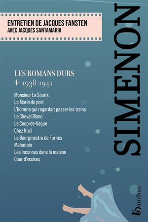 Les romans durs. Vol. 4. 1938-1941 - Georges Simenon