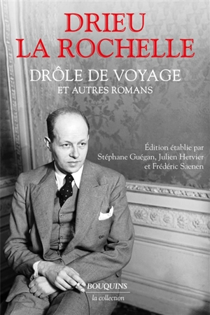 Drôle de voyage : et autres romans - Pierre Drieu La Rochelle
