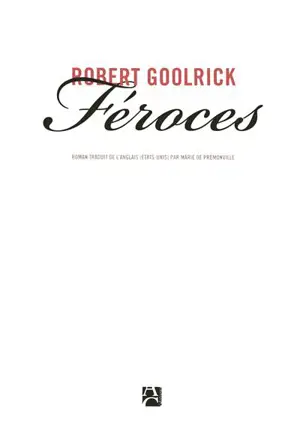 Féroces - Robert Goolrick