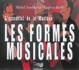 L'essentiel de la musique : les formes musicales - Michel Asselineau