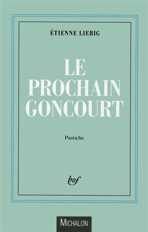 Le prochain Goncourt - Etienne Liebig